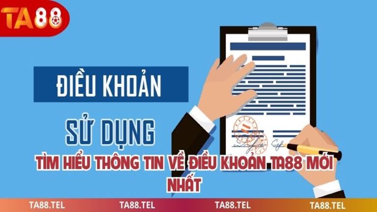 Điều Khoản TA88 Người Chơi Cần Hiểu Rõ Trước Khi Tham Gia 2 Tìm hiểu thông tin về điều khoản ta88 mới nhất