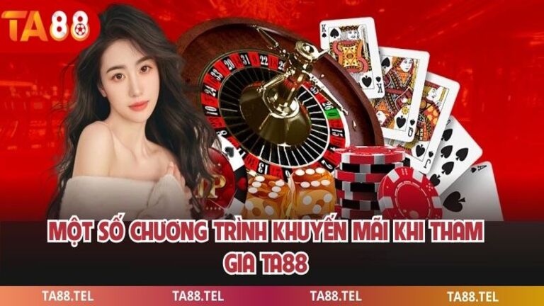 Giới Thiệu Ta88 Nền Tảng Giải Trí Trực Tuyến Được Quan Tâm 4 Một số chương trình khuyến mãi khi tham gia ta88