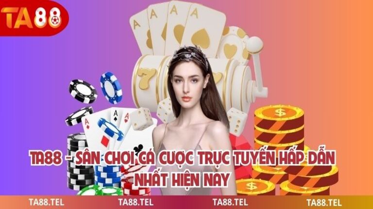 ta88 nhà cái uy tín số 1 28 ta88