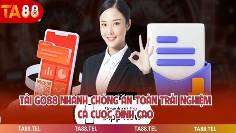 Tải Go88 Nhanh Chóng An Toàn Trải Nghiệm Cá Cược Đỉnh Cao 1 Tải go88
