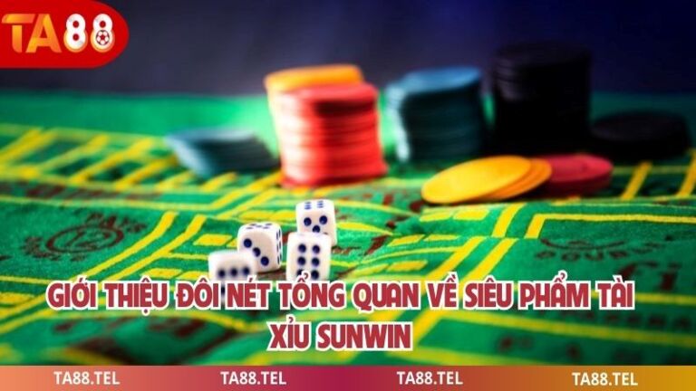 Tài Xỉu Sunwin Trải Nghiệm Giải Trí Dẫn Thu Hút Người Chơi 2 Giới thiệu đôi nét tổng quan về siêu phẩm tài xỉu sunwin